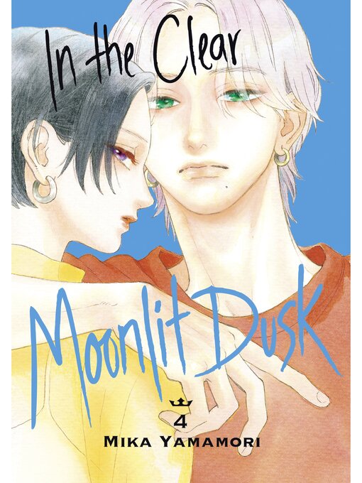 Title details for In the Clear Moonlit Dusk, Volume 4 by Mika Yamamori - Available